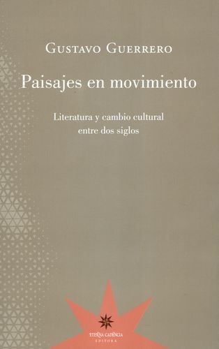 Paisajes En Movimiento Literatura Y Cambio Cultural Entre Dos Siglos