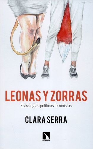 Leonas Y Zorras. Estrategias Politicas Feministas