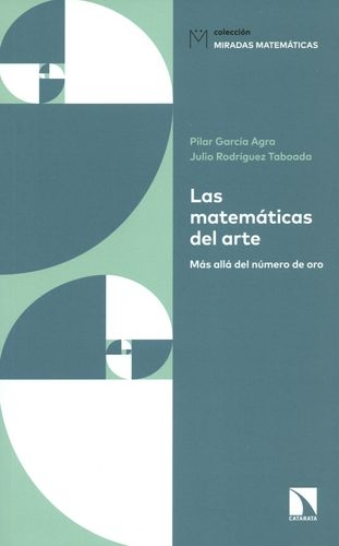 Matematicas Del Arte Mas Alla Del Numero De Oro, Las