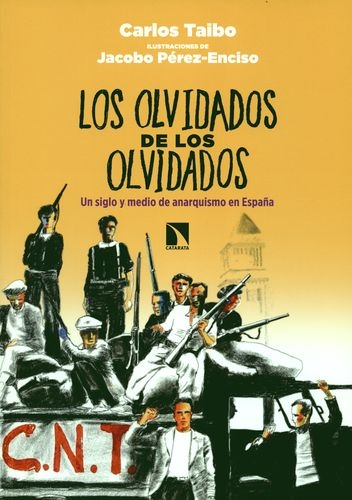 Olvidados De Los Olvidados. Un Siglo Y Medio De Anarquismo En España, Los