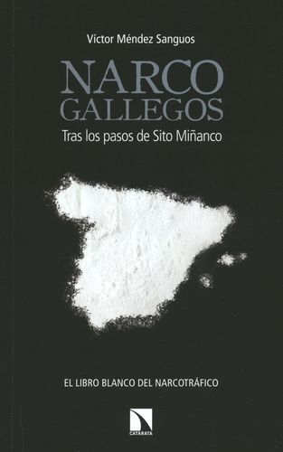 Narcogallegos Tras Los Pasos De Sito Miñanco