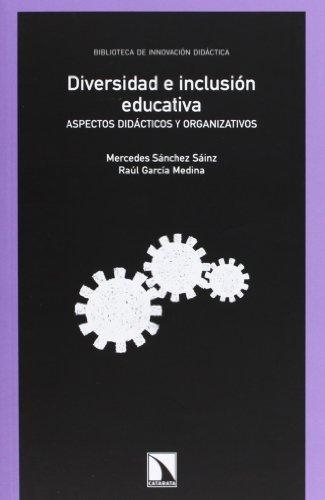 Diversidad E Inclusion Educativa. Aspectos Didacticos Y Organizativos