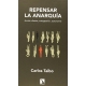 Repensar La Anarquia (3A.Ed). Accion Directa, Autogestion, Autonomia