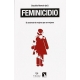 Feminicidio. El Asesinato De Mujeres Por Ser Mujeres