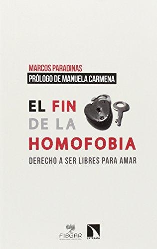 Fin De La Homofobia Derecho A Ser Libres Para Amar, El