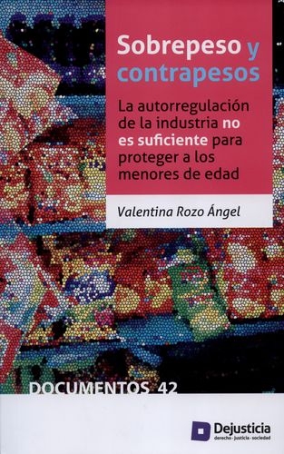 Sobrepeso Y Contrapesos La Autorregulacion De La Industria No Es Suficiente Para Proteger A Los Menores De Eda