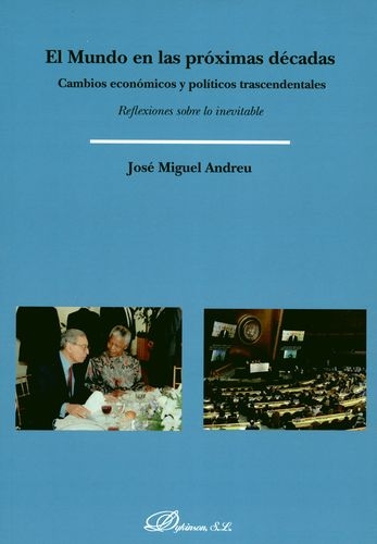 Mundo En Las Proximas Decadas. Cambios Economicos Y Politicos Trascendentales, El