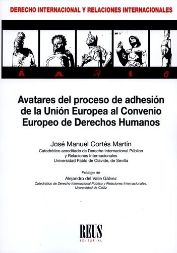Avatares Del Proceso De Adhesion De La Union Europea Al Convenio Europeo De Derechos Humanos