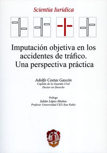 Imputacion Objetiva En Los Accidentes De Trafico Una Perspectiva Practica