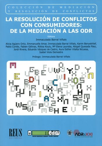 Resolucion De Conflictos Con Consumidores De La Mediacion A Las Odr, La