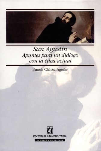 San Agustin Apuntes Para Un Dialogo Con La Etica Actual