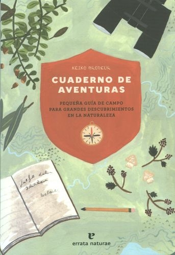 Cuaderno De Aventuras Pequeña Guia De Campo Para Grandes Descubrimientos En La Naturaleza