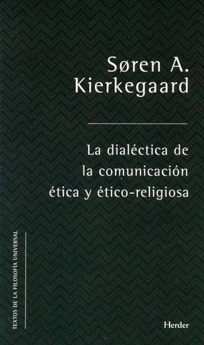 Dialectica De La Comunicacion Etica Y Etico Religiosa, La