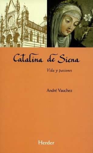 Catalina De Siena Vida Y Pasiones