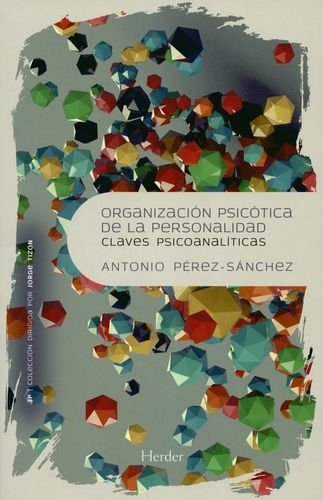 Organizacion Psicotica De La Personalidad. Claves Psicoanaliticas