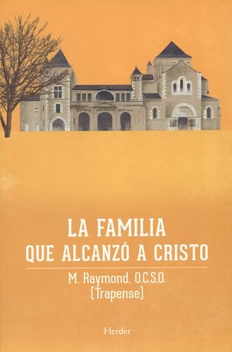 Familia Que Alcanzo A Cristo La Saga De Citeaux, La