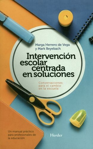 Intervencion Escolar Centrada En Soluciones Conversaciones Para El Cambio En La Escuela