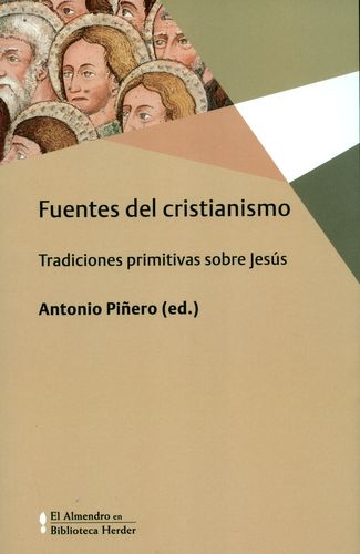 Fuentes Del Cristianismo Tradiciones Primitivas Sobre Jesus