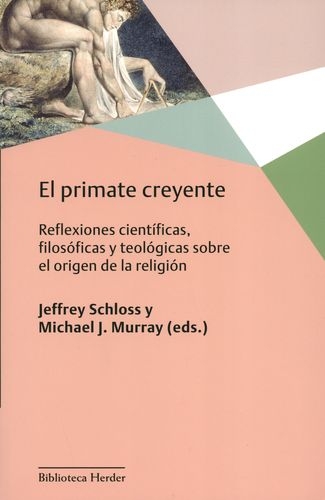 Primate Creyente Reflexiones Cientificas Filosoficas Y Teologicas Sobre El Origen De La Religion, El