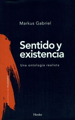 Sentido Y Existencia. Una Ontologia Realista