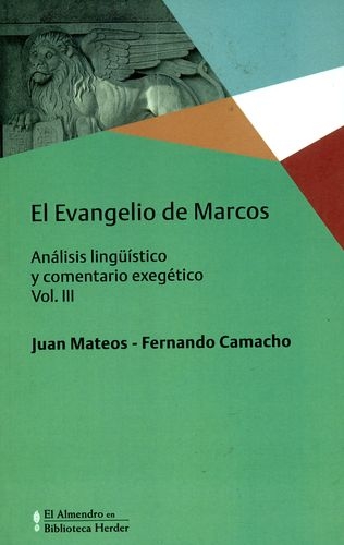 Evangelio De Marcos Vol.Iii Analisis Linguistico Y Comentario Exegetico, El