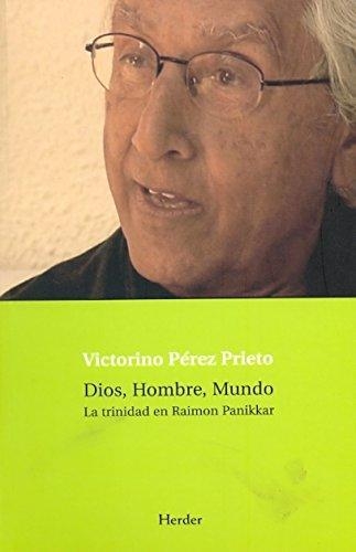 Dios Hombre Mundo. La Trinidad En Raimon Panikkar