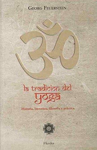 Tradicion Del Yoga. Historia, Literatura, Filosofia Y Practica, La