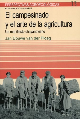 Campesinado Y El Arte De La Agricultura. Un Manifiesto Chayanoviano, El