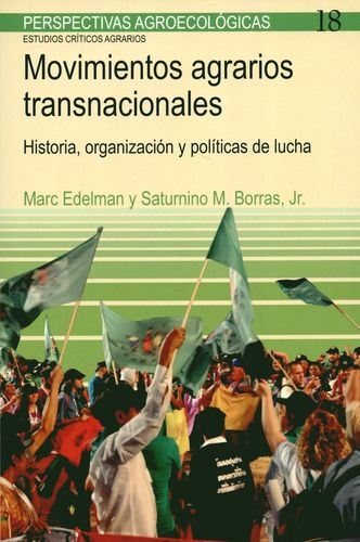 Movimientos Agrarios Transnacionales. Historia Organizacion Y Politicas De Lucha