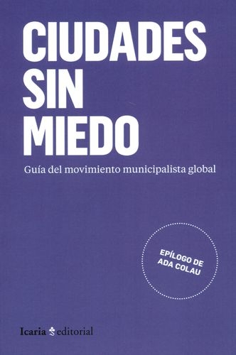 Ciudades Sin Miedo Guia Del Movimiento Municipalista Global