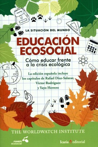 Situacion Del Mundo 2017 Educacion Ecosocial Como Educar Frente A La Crisis Ecologica, La