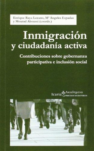 Inmigracion Y Ciudadania Activa. Contribuciones Sobre Gobernanza Participativa