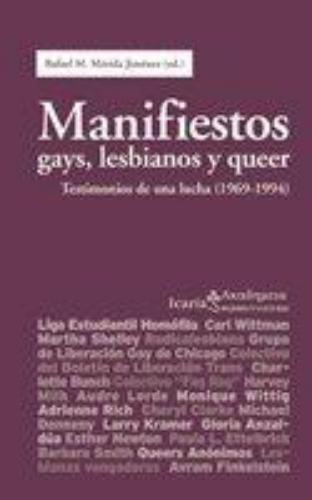 Manifiestos Gays Lesbianos Y Queer. Testimonios De Una Lucha (1969-1994)