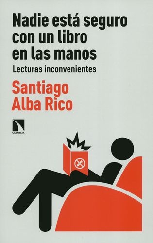 Nadie Esta Seguro Con Un Libro En Las Manos. Lecturas Inconvenientes