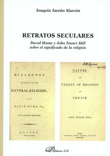 Retratos Seculares. David Hume Y John Stuart Mill Sobre El Significado De La Religion