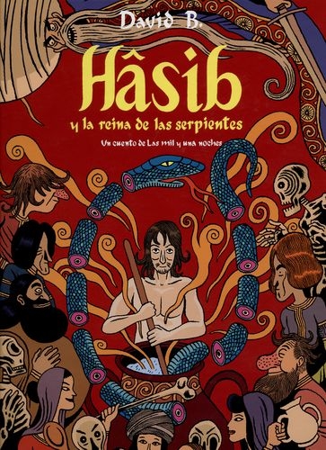 Hasib Y La Reina De Las Serpientes. Un Cuento De Las Mil Y Una Noches