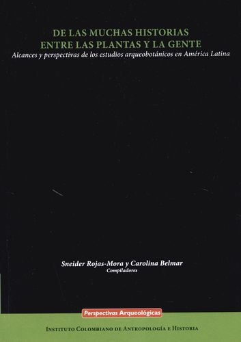 De Las Muchas Historias Entre Las Plantas Y La Gente Alcances Y Perspectivas De Los Estudios Arqueobotanicos E