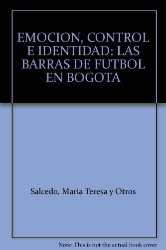 Emocion Control E Identidad: Las Barras De Futbol En Bogota