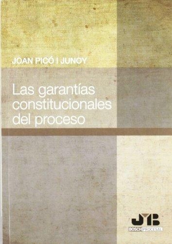 Garantias Constitucionales (2ª Ed) Del Proceso, Las