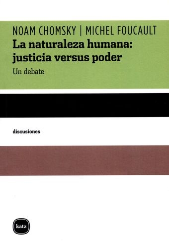 Naturaleza Humana Justicia Versus Poder Un Debate, La