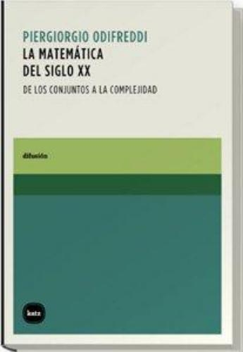 Matematica Del Siglo Xx (L) De Los Conjuntos A La Complejidad, La