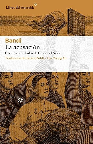 Acusacion Cuentos Perdidos De Corea Del Norte, La