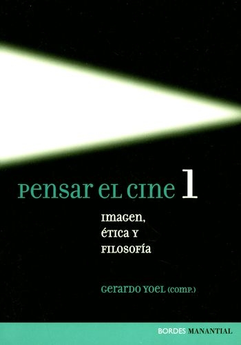 Pensar El Cine (1) Imagen Etica Y Filosofia