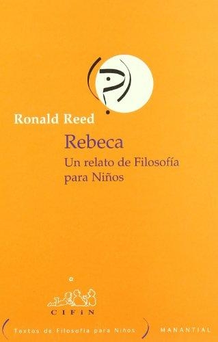 Rebeca Un Relato De Filosofia Para Niños (3ª Reimp-2007)