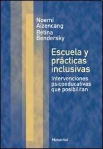 Escuela Y Practicas Inclusivas Intervenciones Psicoeducativas Que Posibilitan