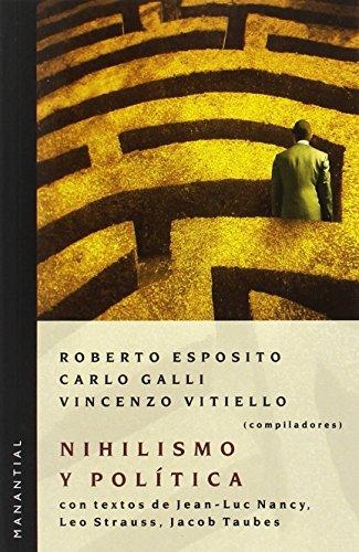 Nihilismo Y Politica. Con Textos De Jean-Luc Nancy, Leo Strauss, Jacob Taubes