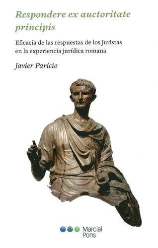Respondere Ex Auctoritate Principis. Eficacia De Las Respuestas De Los Jurtistas