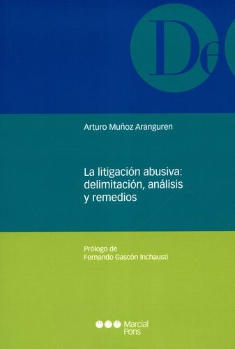 Litigacion Abusiva. Delimitacion, Analisis Y Remedios, La