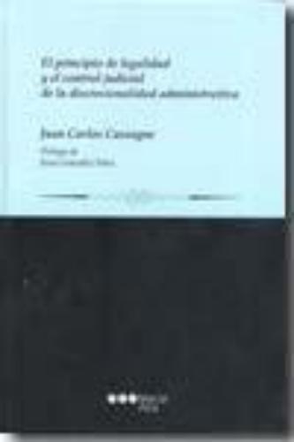 Principio De Legalidad Y El Control Judicial De La Discrecionalidad Administrativa, El