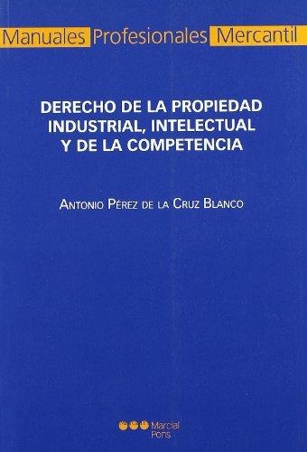 Derecho De La Propiedad Industrial, Intelectual Y De La Competencia